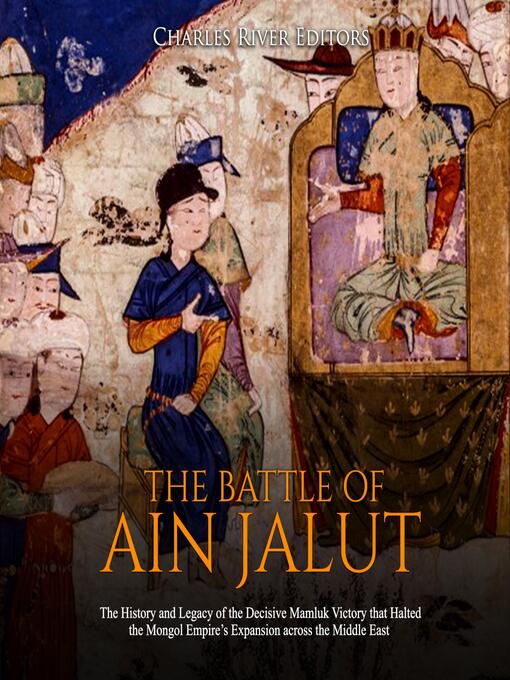 Title details for The Battle of Ain Jalut by Charles River Editors - Available